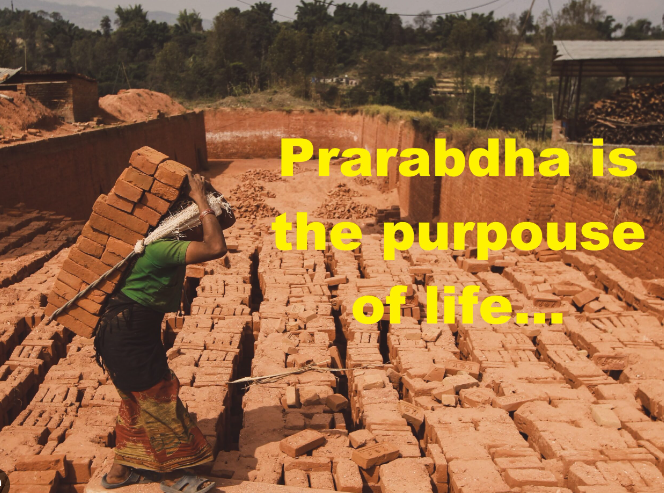 क्या प्रारब्ध की धारणा से व्यक्ती अकर्मण्य बनता है प्रारब्ध कर्म क्या हैै?कर्म मुक्ति या खुद ही बंधे हैं, खुद ही मुक्त होंगे